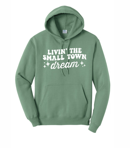 Livin' the Small Town Dream - Hoodie