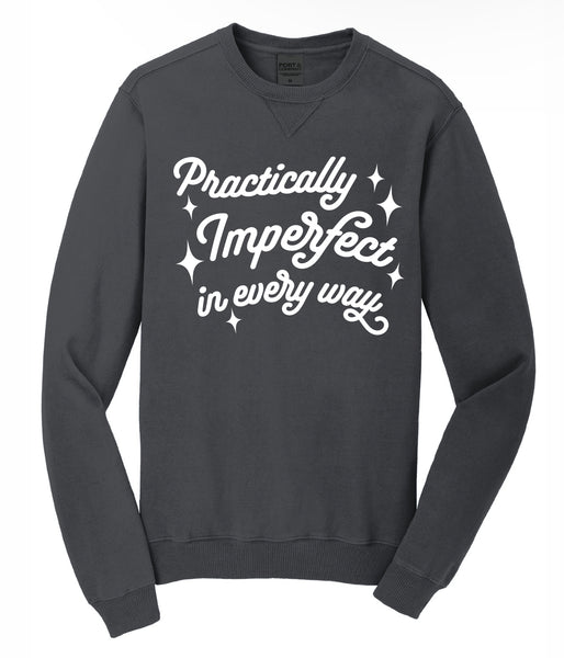 Practically Imperfect In Every Way - Crewneck