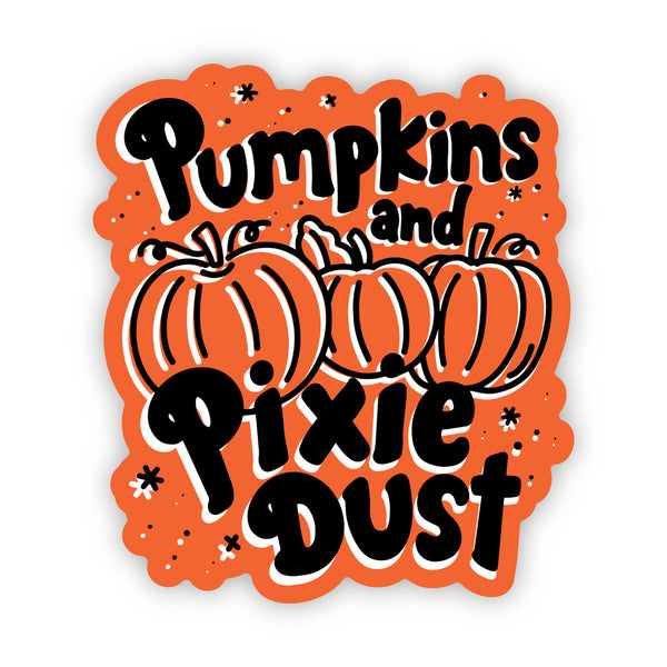 Pumpkins and Pixie Dust sticker